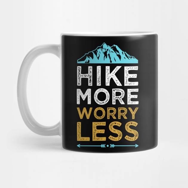 Hike More Worry Less Design by edbertguinto